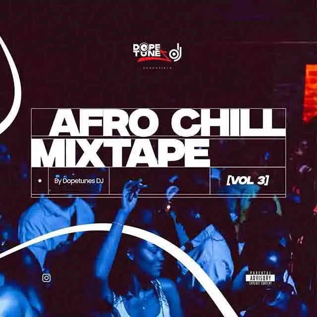Dopetunes DJ - Afro Chill Mixtape (Download MP3)